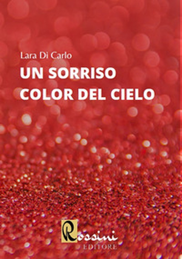 Un sorriso color del cielo - Librerie.coop Un sorriso color del cielo - Librerie.coop