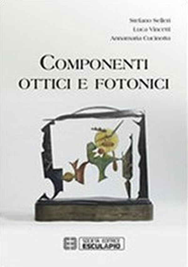 Componenti ottici e fotonici - Librerie.coop Componenti ottici e fotonici - Librerie.coop
