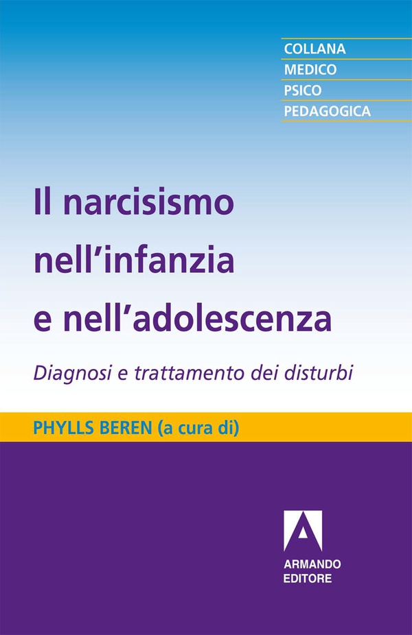 Il narcisismo nell'infanzia e nell'adolescenza - Librerie.coop