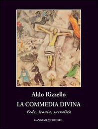La Commedia Divina. Fede, ironia, sacralità - Librerie.coop