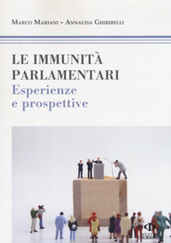 Le immunità parlamentari. Esperienze e prospettive - Librerie.coop Le immunità parlamentari. Esperienze e prospettive - Librerie.coop