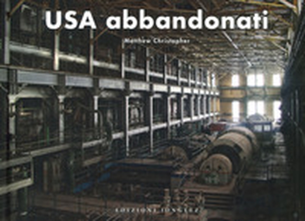 USA abbandonati - Librerie.coop USA abbandonati - Librerie.coop