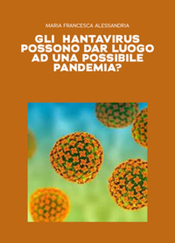 Gli hantavirus possono dar luogo ad una possibile pandemia? - Librerie.coop