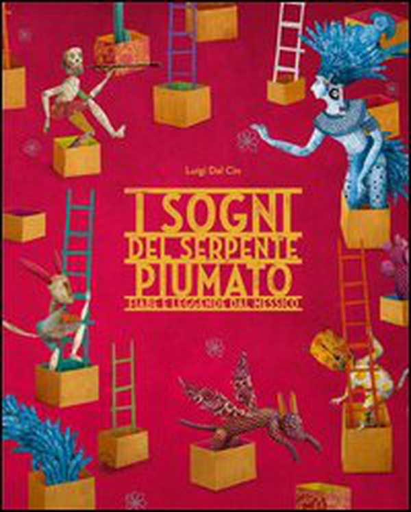 I sogni del serpente Piumato. Fiabe e leggende dal Messico - Librerie.coop I sogni del serpente Piumato. Fiabe e leggende dal Messico - Librerie.coop