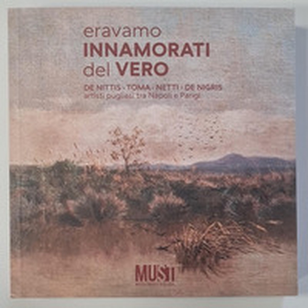 Eravamo innamorati del vero. De Nittis, Toma, Netti, De Nigris. Artisti pugliesi tra Napoli e Parigi. Catalogo della mostra (Lecce, 18 aprile-18 ottobre 2025) - Librerie.coop Eravamo innamorati del vero. De Nittis, Toma, Netti, De Nigris. Artisti pugliesi tra Napoli e Parigi. Catalogo della mostra (Lecce, 18 aprile-18 ottobre 2025) - Librerie.coop