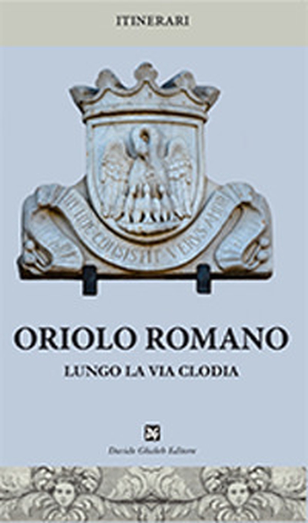 Oriolo Romano lungo la via Clodia - Librerie.coop Oriolo Romano lungo la via Clodia - Librerie.coop
