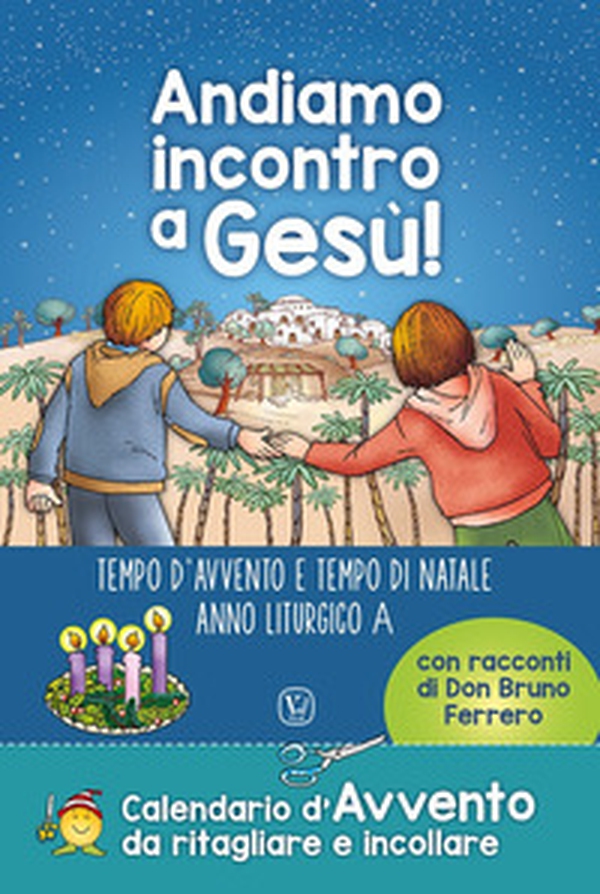 Andiamo incontro a Gesù! Tempo d'Avvento e tempo di Natale anno liturgico A - Librerie.coop Andiamo incontro a Gesù! Tempo d'Avvento e tempo di Natale anno liturgico A - Librerie.coop