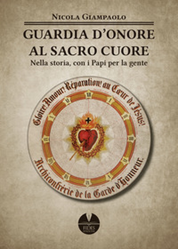 Guarda d'Onore al Sacro Cuore di Gesù. Nella storia, con i papi per la gente - Librerie.coop Guarda d'Onore al Sacro Cuore di Gesù. Nella storia, con i papi per la gente - Librerie.coop