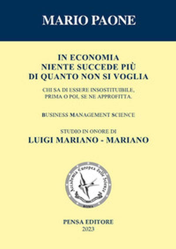In economia niente succede più di quanto non si voglia. Studio in onore di Luigi Mariano - Mariano - Librerie.coop In economia niente succede più di quanto non si voglia. Studio in onore di Luigi Mariano - Mariano - Librerie.coop