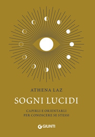 Sogni lucidi. Capirli e orientarli per conoscere se stessi - Librerie.coop Sogni lucidi. Capirli e orientarli per conoscere se stessi - Librerie.coop