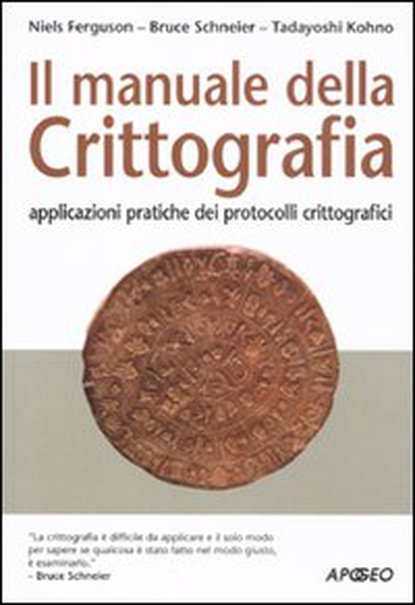 Il manuale della crittografia. Applicazioni pratiche dei protocolli crittografici - Librerie.coop Il manuale della crittografia. Applicazioni pratiche dei protocolli crittografici - Librerie.coop