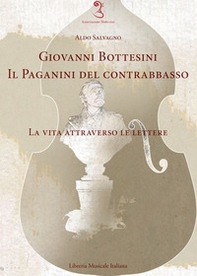 Giovanni Bottesini. Il Paganini del contrabbasso. La vita attraverso le lettere - Librerie.coop Giovanni Bottesini. Il Paganini del contrabbasso. La vita attraverso le lettere - Librerie.coop