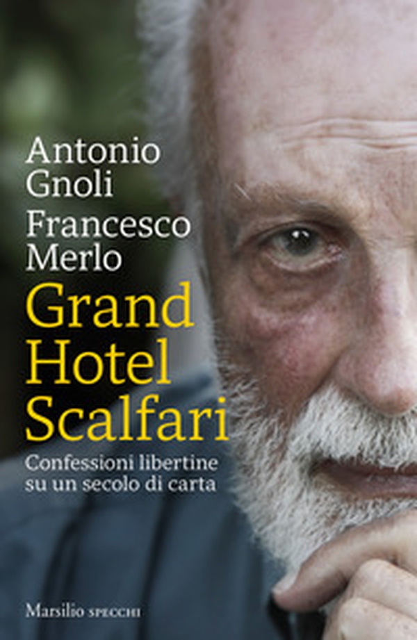 Grand hotel Scalfari. Confessioni libertine su un secolo di carta - Librerie.coop Grand hotel Scalfari. Confessioni libertine su un secolo di carta - Librerie.coop