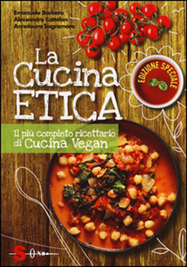 La cucina etica. Il più completo ricettario di cucina vegan - Librerie.coop La cucina etica. Il più completo ricettario di cucina vegan - Librerie.coop