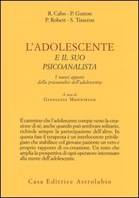 L'adolescente e il suo psicoanalista. I nuovi apporti della psicoanalisi dell'adolescenza - Librerie.coop L'adolescente e il suo psicoanalista. I nuovi apporti della psicoanalisi dell'adolescenza - Librerie.coop