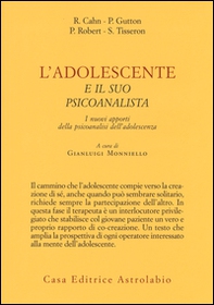 L'adolescente e il suo psicoanalista. I nuovi apporti della psicoanalisi dell'adolescenza - Librerie.coop