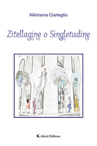 Zitellagine o singletudine - Librerie.coop