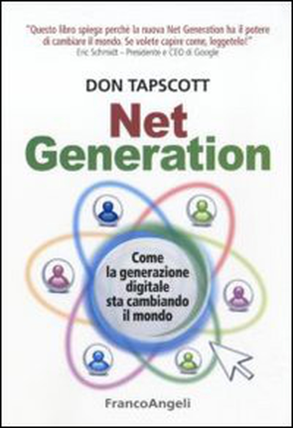 Net generation. Come la generazione digitale sta cambiando il mondo - Librerie.coop Net generation. Come la generazione digitale sta cambiando il mondo - Librerie.coop