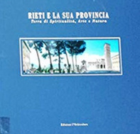 Rieti e la sua provincia. Terra di spiritualità, arte e natura - Librerie.coop
