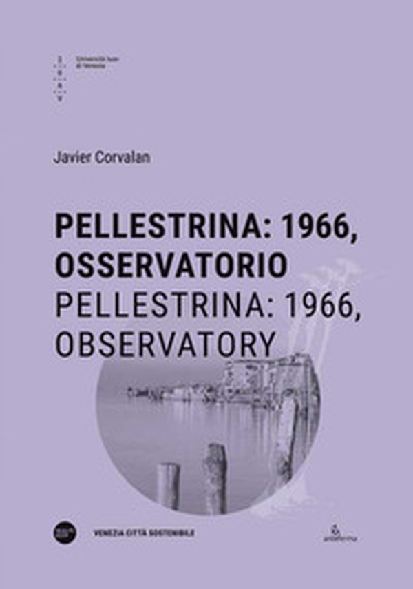 Pellestrina: 1966, osservatorio-Pellestrina: 1966, observatory - Librerie.coop Pellestrina: 1966, osservatorio-Pellestrina: 1966, observatory - Librerie.coop