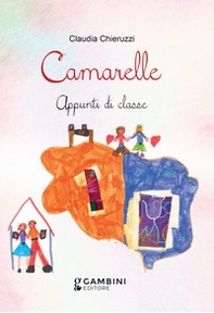 Camarelle. Appunti di classe - Librerie.coop