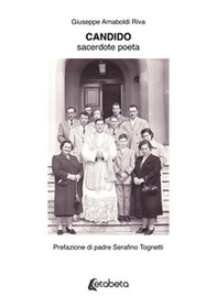 Candido. Sacerdote poeta - Librerie.coop