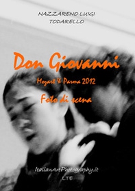 Don Giovanni Mozart & Parma. Foto di scena - Librerie.coop