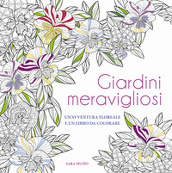 Giardini meravigliosi. Un'avventura floreale e un libro da colorare - Librerie.coop Giardini meravigliosi. Un'avventura floreale e un libro da colorare - Librerie.coop