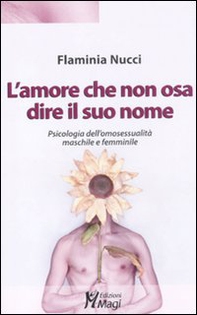 L'amore che non osa dire il suo nome. Psicologia dell'omosessualità maschile e femminile - Librerie.coop L'amore che non osa dire il suo nome. Psicologia dell'omosessualità maschile e femminile - Librerie.coop