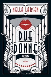 Due donne. Passing - Librerie.coop