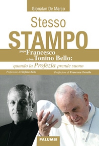 Stesso stampo. Papa Francesco e Don Tonino Bello: quando la profezia prende suono - Librerie.coop