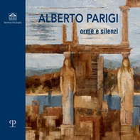 Alberto Parigi. Orme e silenzi. Catalogo della mostra (Treviso, 7-20 maggio 2022) - Librerie.coop