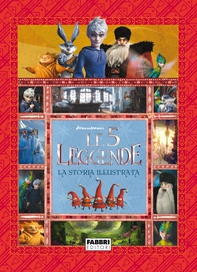 Le 5 leggende - La storia illustrata - Librerie.coop