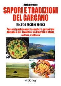 Sapori e tradizioni del Gargano. Ricette facili e veloci - Librerie.coop Sapori e tradizioni del Gargano. Ricette facili e veloci - Librerie.coop
