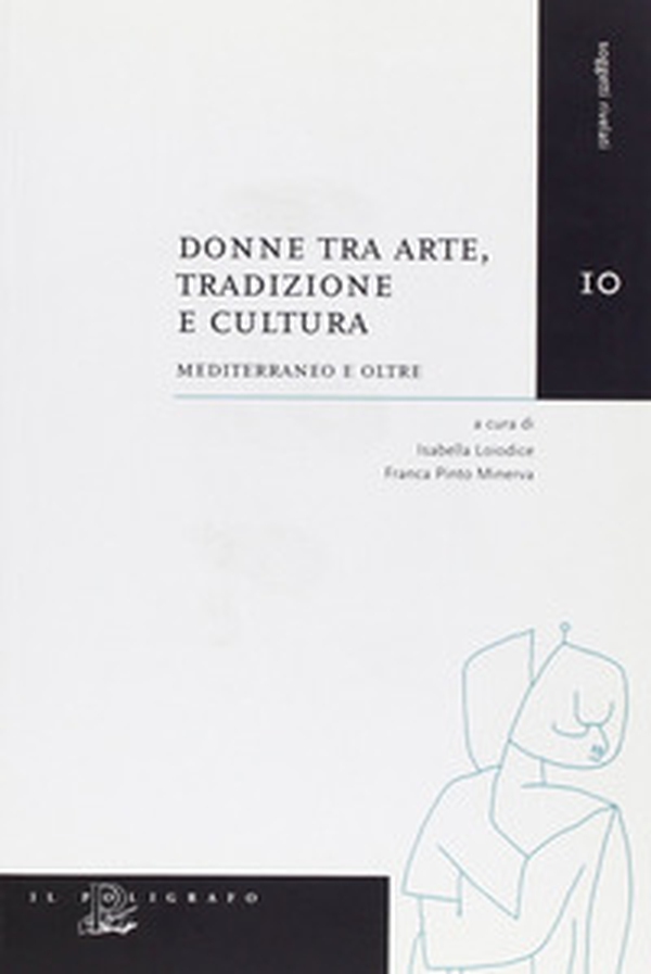 Donne tra arte, tradizione e cultura. Mediterraneo e oltre - Librerie.coop Donne tra arte, tradizione e cultura. Mediterraneo e oltre - Librerie.coop