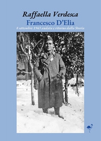 Francesco D'Elia. 8 settembre 1943 andata e ritorno dalla storia - Librerie.coop