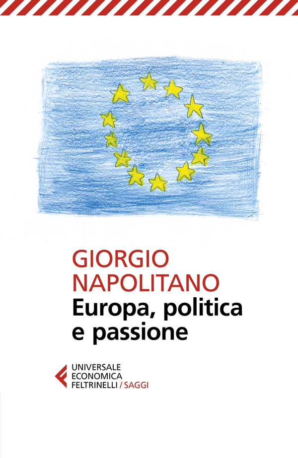 Europa, politica e passione - Librerie.coop Europa, politica e passione - Librerie.coop