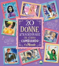 20 donne straordinarie che stanno cambiando il mondo - Librerie.coop 20 donne straordinarie che stanno cambiando il mondo - Librerie.coop