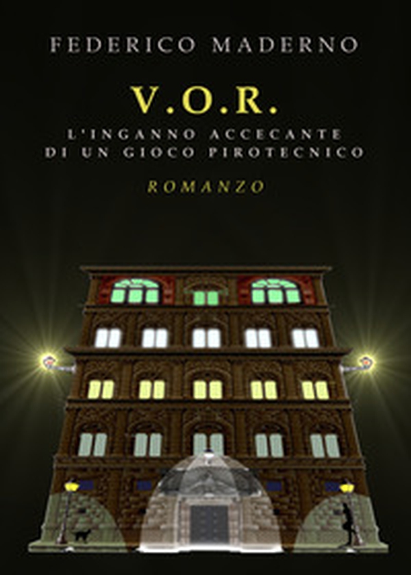 V. O. R. L'inganno accecante di un gioco pirotecnico - Librerie.coop V. O. R. L'inganno accecante di un gioco pirotecnico - Librerie.coop
