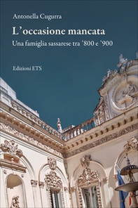 L'occasione mancata. Una famiglia sassarese tra Ottocento e Novecento - Librerie.coop