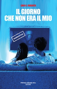 Il giorno che non era il mio - Librerie.coop Il giorno che non era il mio - Librerie.coop