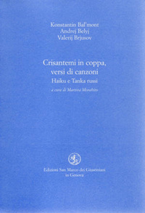 Crisantemi in coppa, versi di canzoni. Haiku e Tanka russi - Librerie.coop Crisantemi in coppa, versi di canzoni. Haiku e Tanka russi - Librerie.coop