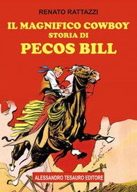 Il magnifico cowboy. Storia di Pecos Bill - Librerie.coop Il magnifico cowboy. Storia di Pecos Bill - Librerie.coop