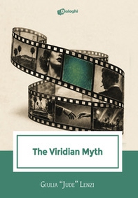 The viridian myth. Ediz. italiana - Librerie.coop