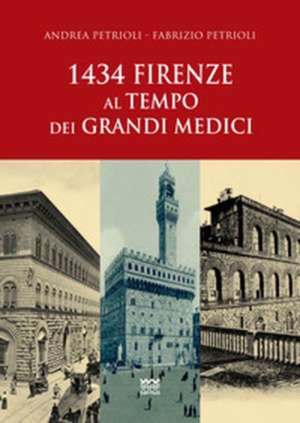 1434: Firenze al tempo dei Grandi Medici - Librerie.coop 1434: Firenze al tempo dei Grandi Medici - Librerie.coop