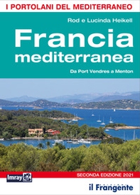 Francia mediterranea. Da Port Vendres a Menton. Portolano del Mediterraneo - Librerie.coop Francia mediterranea. Da Port Vendres a Menton. Portolano del Mediterraneo - Librerie.coop