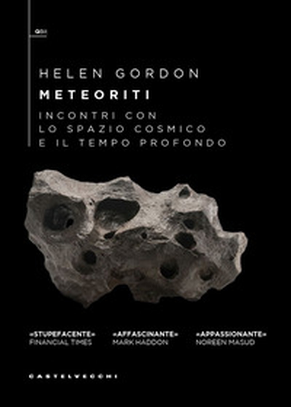 Meteoriti. Incontri con lo spazio cosmico e il tempo profondo - Librerie.coop