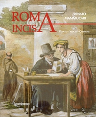 Roma incisa. Piante, vedute, costumi - Librerie.coop