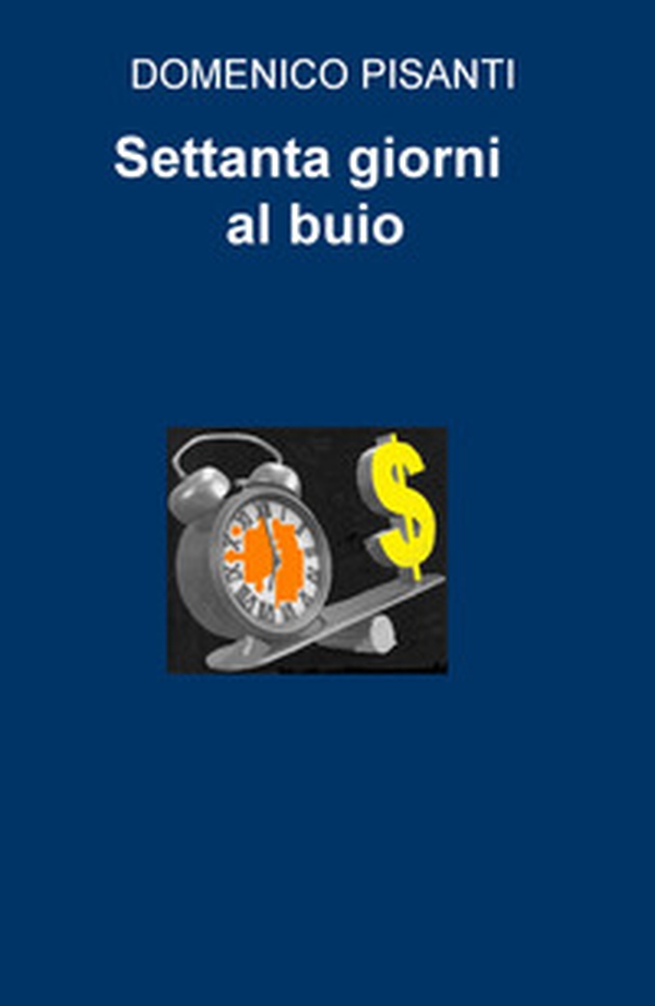 Settanta giorni al buio - Librerie.coop Settanta giorni al buio - Librerie.coop