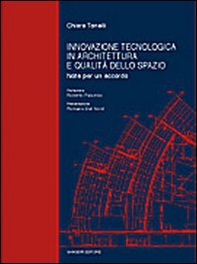 Innovazione tecnologica in architettura e qualità dello spazio. Note per un accordo - Librerie.coop Innovazione tecnologica in architettura e qualità dello spazio. Note per un accordo - Librerie.coop